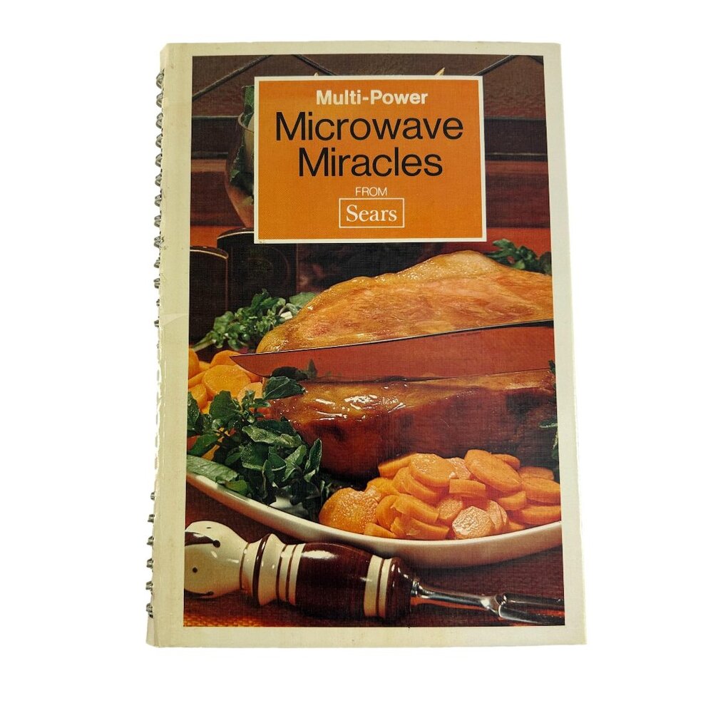 Vintage Multi Power Microwave Miracles From Sears Cookbook Recipes